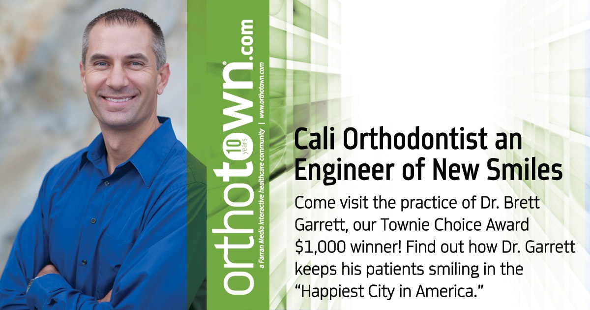 Office Visit: Cali Orthodontist an Engineer  of New Smiles Come visit the practice of Dr. Brett Garrett, our Townie Choice Award $1,000 winner! Find out how Dr. Garrett keeps his patients smiling in the “Happiest City in America.”