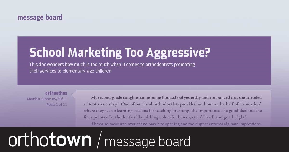 School Marketing Too Aggressive? This doc wonders how much is too much when it comes to orthodontists promoting their services to elementary-age children.