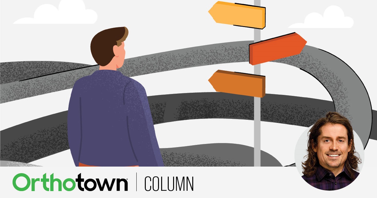 A Voice in the Arena: Momentum Along Paths of Meaning Orthotown Editorial Director Dr. Chad Foster discusses how combining your drive to improve your numbers with self-care and work-life balance will point you in the right direction.