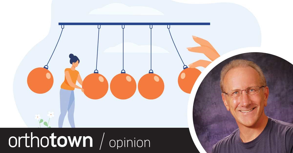 Embrace Progress: The Pendulum Swings In his final column as Orthotown’s editorial director, Dr. Dan Grob examines the familiar patterns of change and welcomes his successor.