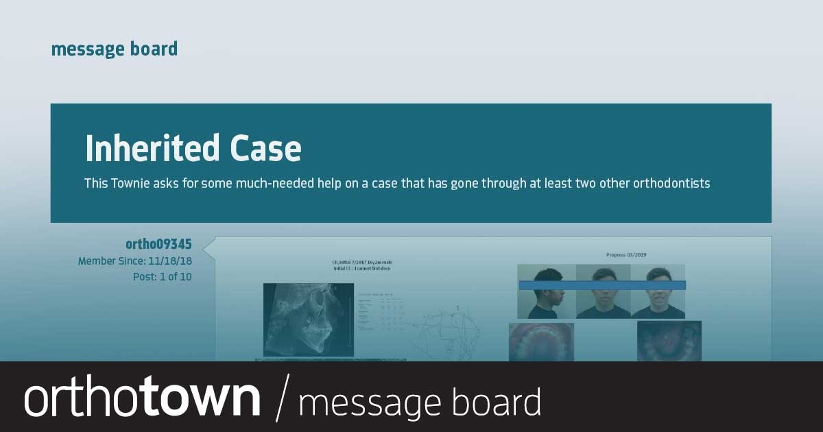 Inherited Case This Townie asks for some much-needed help on a case that has gone through at least two other orthodontists