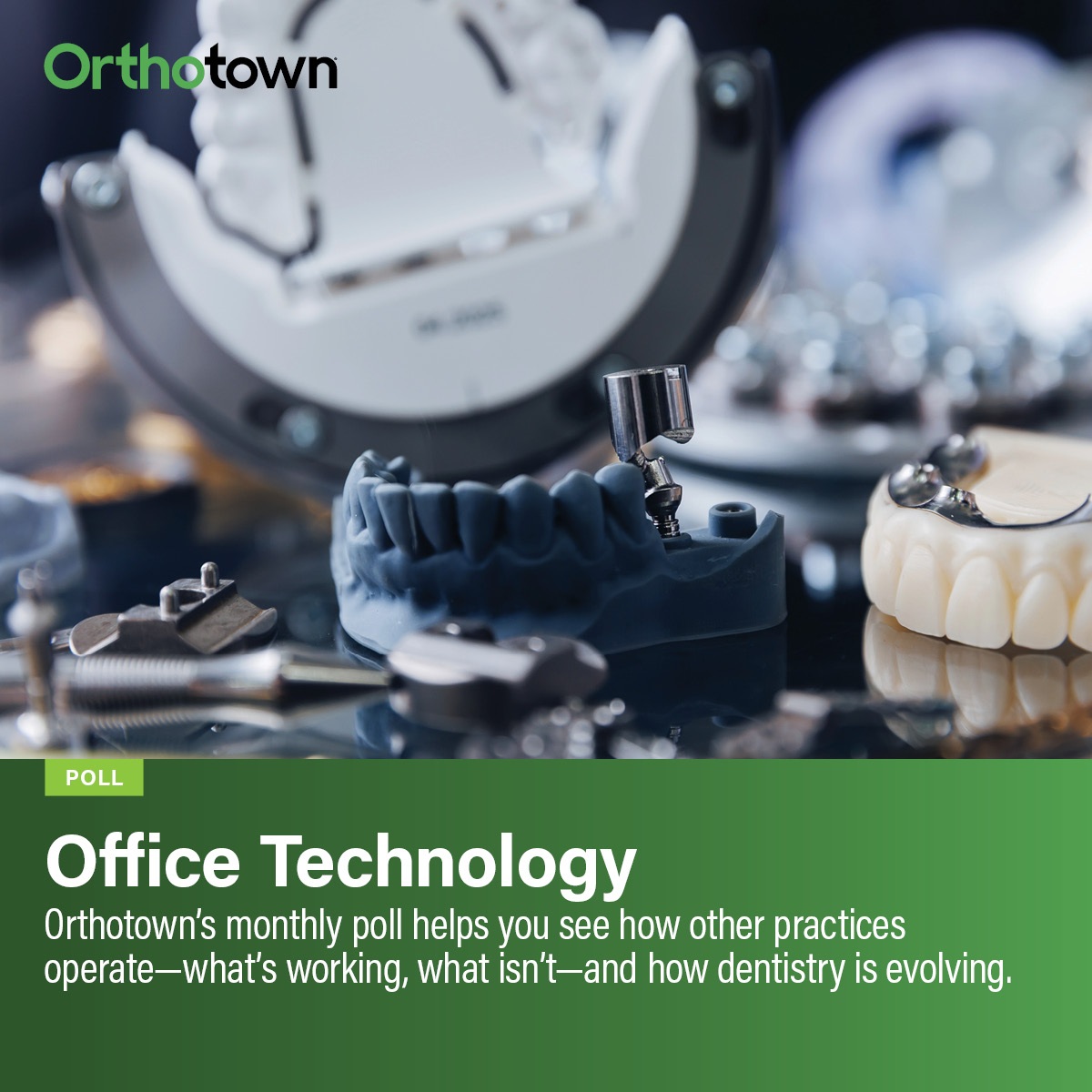 Poll: Office Technology Orthotown’s monthly poll helps see how other practices operate. This month Townies weigh in on office technology.