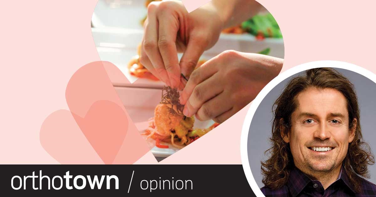 A Voice in the Arena: The Heart of a Chef Orthotown editorial director Dr. Chad Foster shares how the ins and outs of a restaurant are no different than those in an orthodontic practice. 