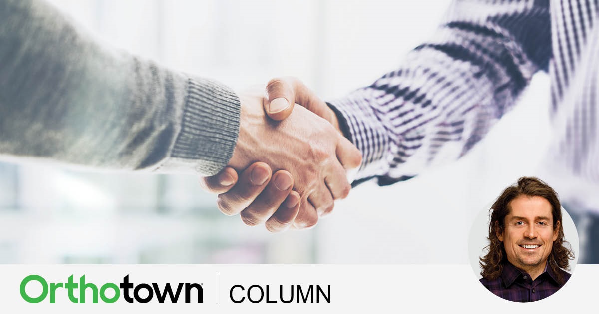 A Voice in the Arena: The Person on the Other Side Orthotown Editorial Director Dr. Chad Foster shares his insights about what to look for—and what to look out for—when you’re
considering a new partnership possibility.