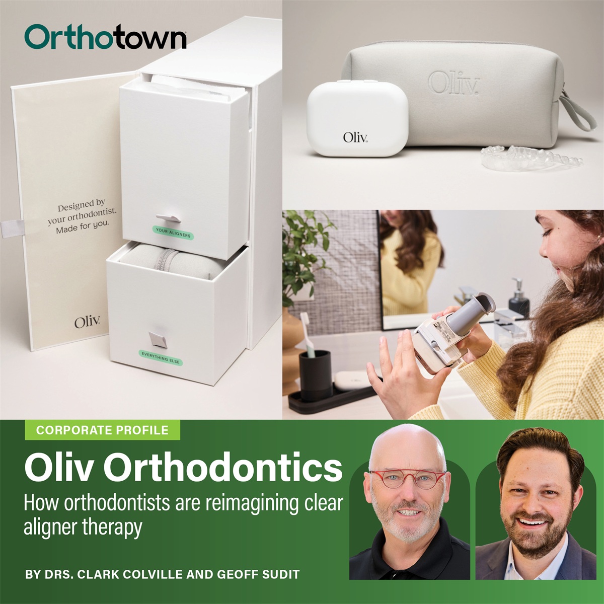Built Together. Delivered Intentionally. Drs. Clark Colville and Geoff Sudit introduce Oliv, an orthodontist-built clear aligner
system three years in the making. It’s designed to optimize finishing, integrate remote
monitoring at no extra cost, and foster a collaborative community that puts clinical
standards ahead of corporate convention.