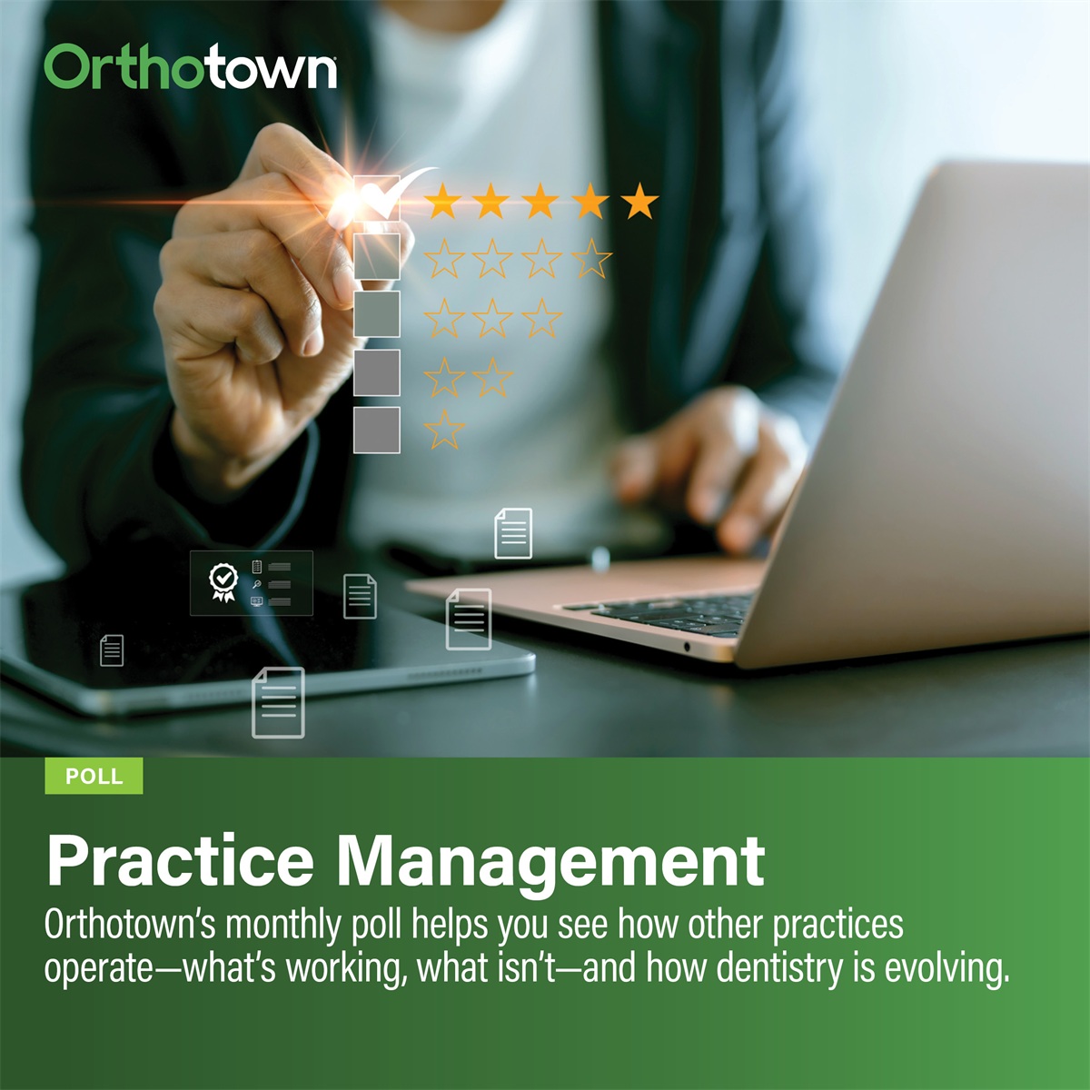 Poll: Practice Management Orthotown’s monthly poll helps see how other practices operate. This month Townies weigh in on practice management.