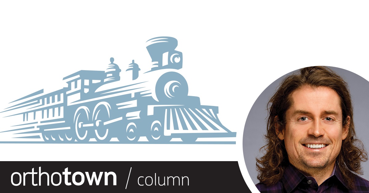 A Voice in the Arena: Keep the Train on the Tracks Orthotown’s editorial director, Dr. Chad Foster, explains how he shifts his perspective when he can feel burnout encroaching on his ability to look forward to going to work.