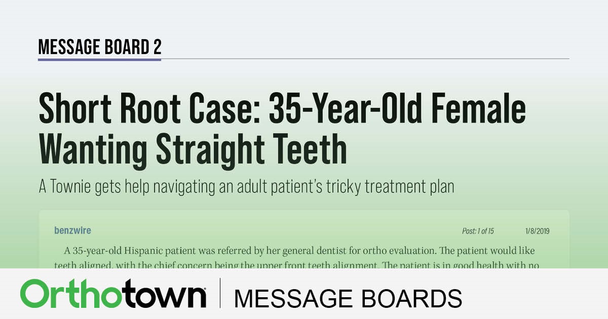 Short Root Case: 35-Year-Old Female Wanting Straight Teeth A Townie gets help navigating an adult patient’s tricky treatment plan.
