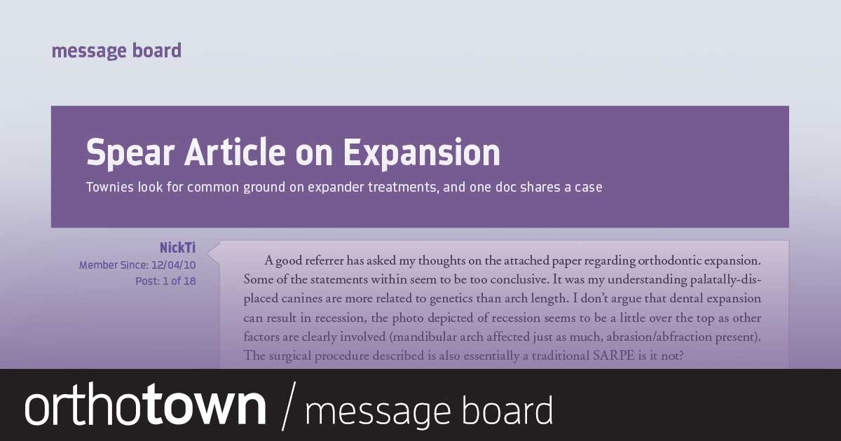 Spear Article on Expansion Townies look for common ground on expander treatments, and one orthodontist shares a case.