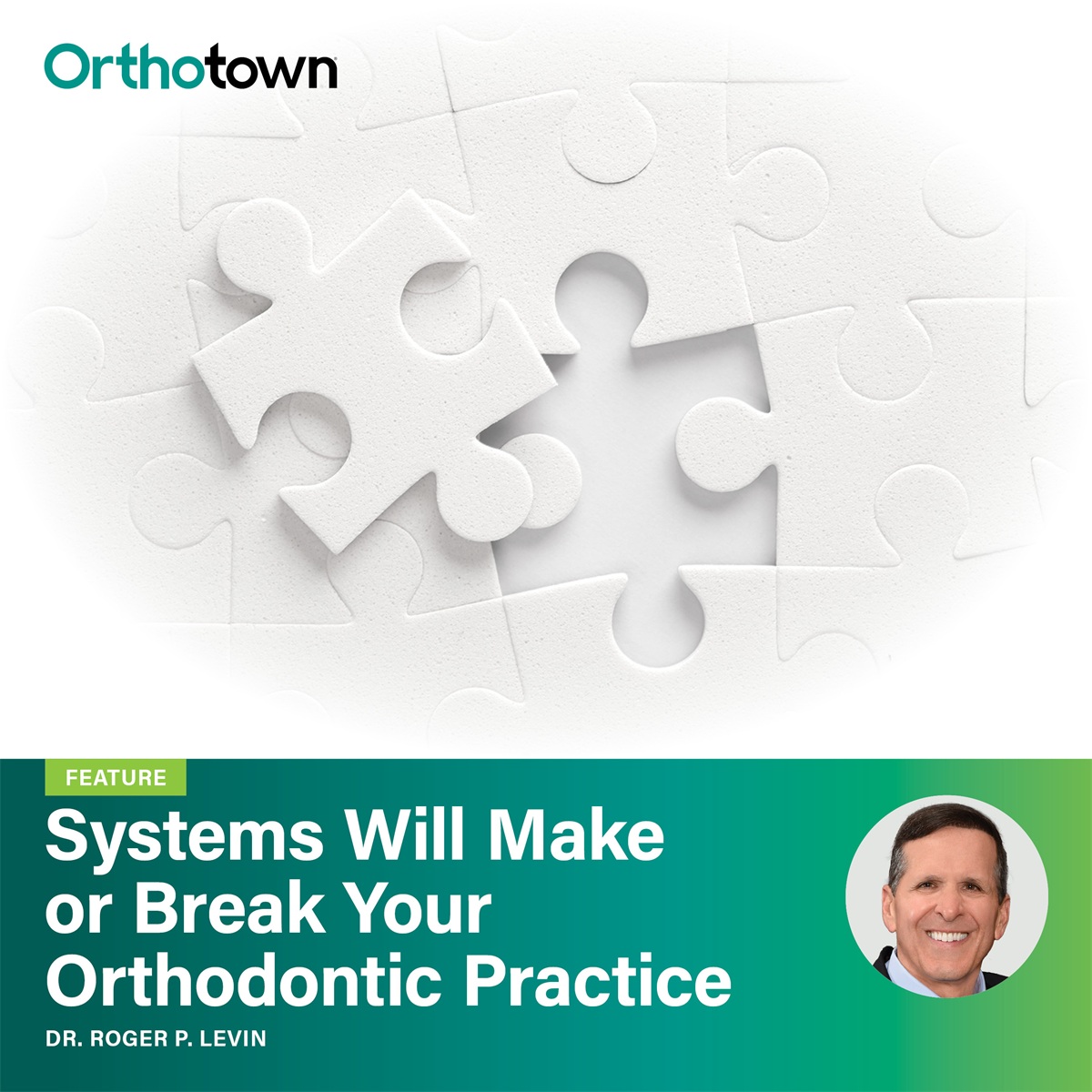 Game Changers: Systems Will Make or Break Your Orthodontic Practice Dr. Roger P. Levin explains why finely tuned systems, not luck, are what make or break orthodontic practices.