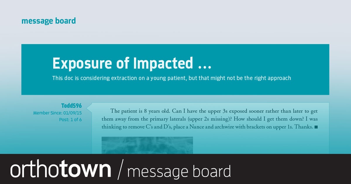 Exposure of Impacted … A doc considers extraction on a young patient, but that might not be the right approach.