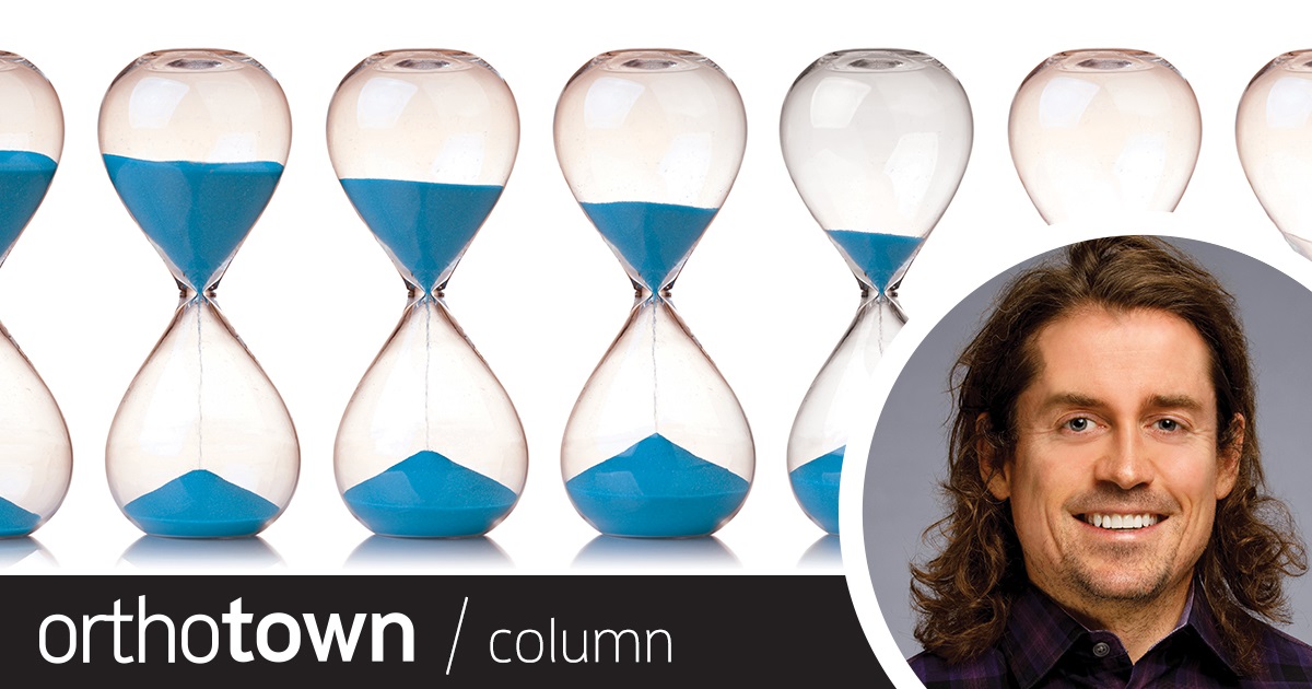 A Voice in the Arena: Time Famine Orthotown editorial director Dr. Chad Foster discusses time management and says no matter how shrewd we are in multitasking and moving efficiently, the clock negotiates with no one.