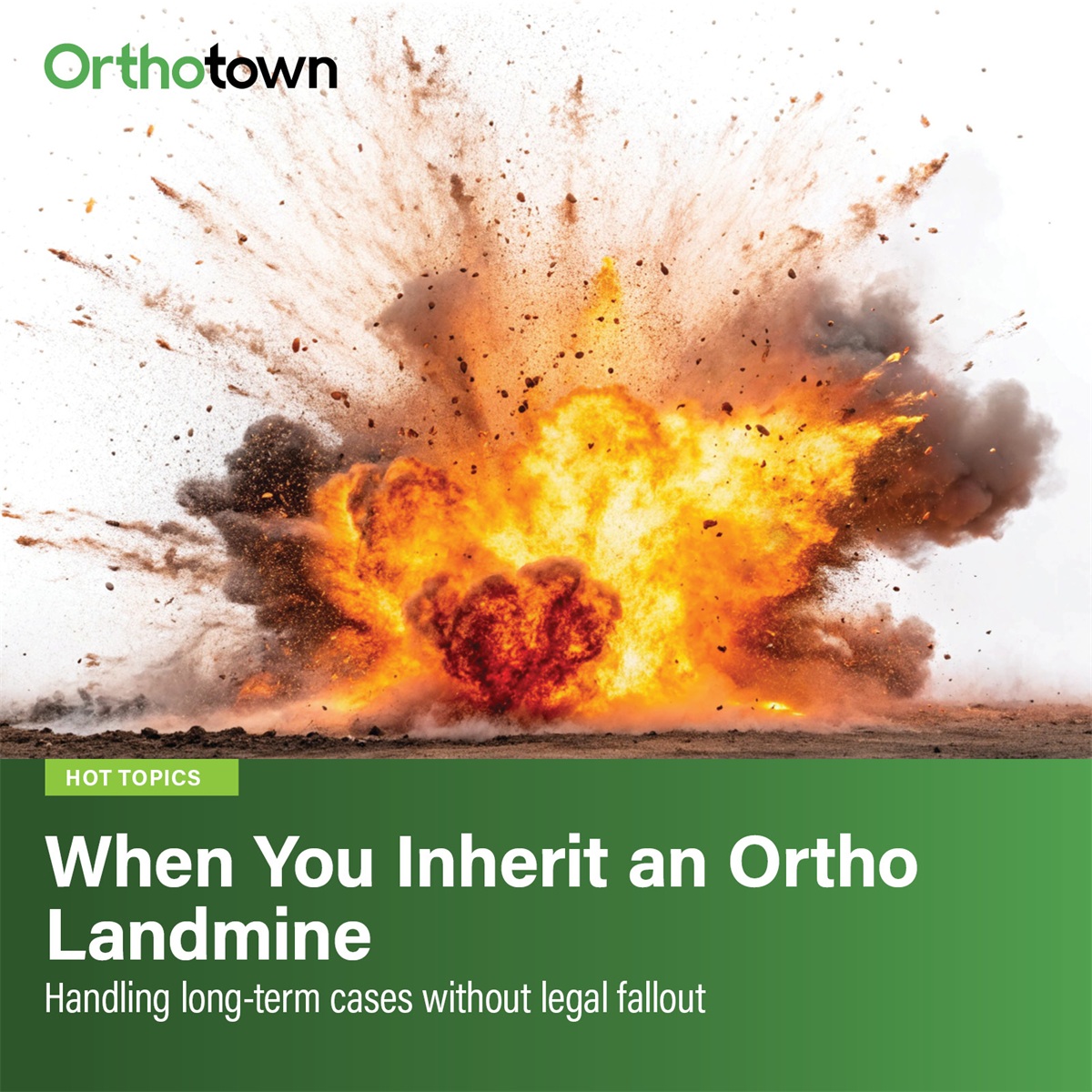 When You Inherit an Ortho Landmine Handling long-term cases without legal fallout