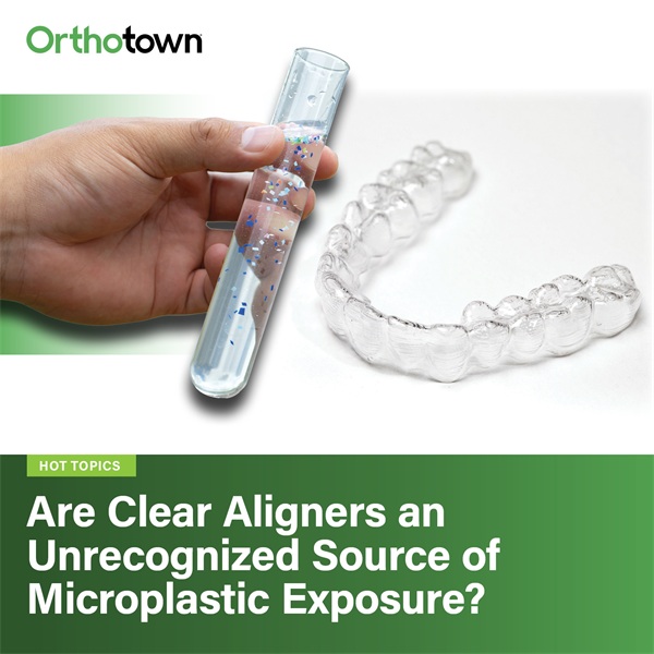 Are Clear Aligners an Unrecognized Source of Microplastic Exposure?