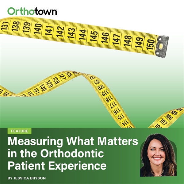 Measuring What Matters in the Orthodontic Patient Experience