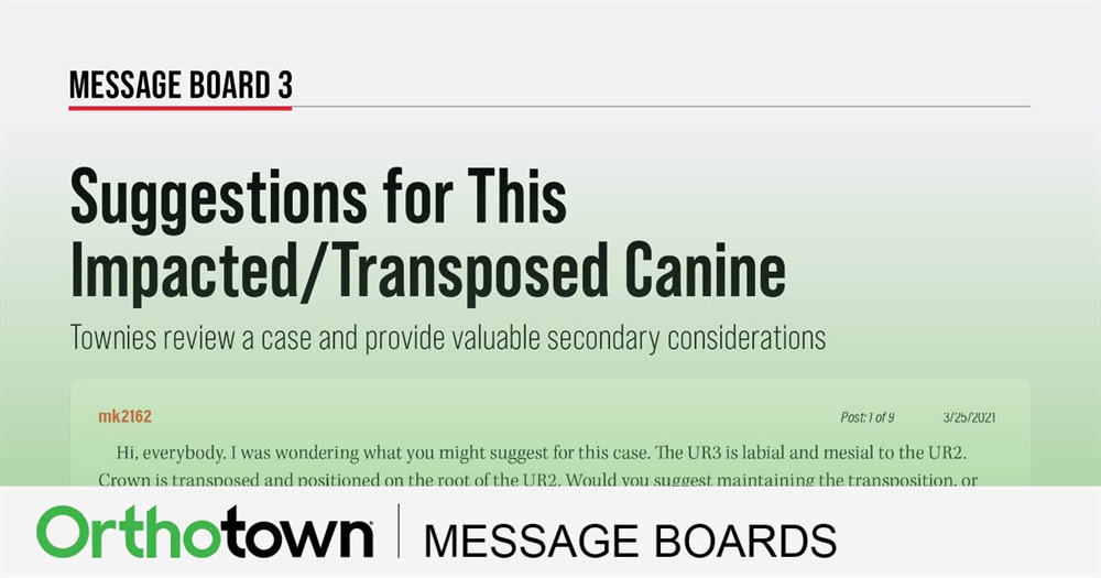 Suggestions for This Impacted/Transposed Canine