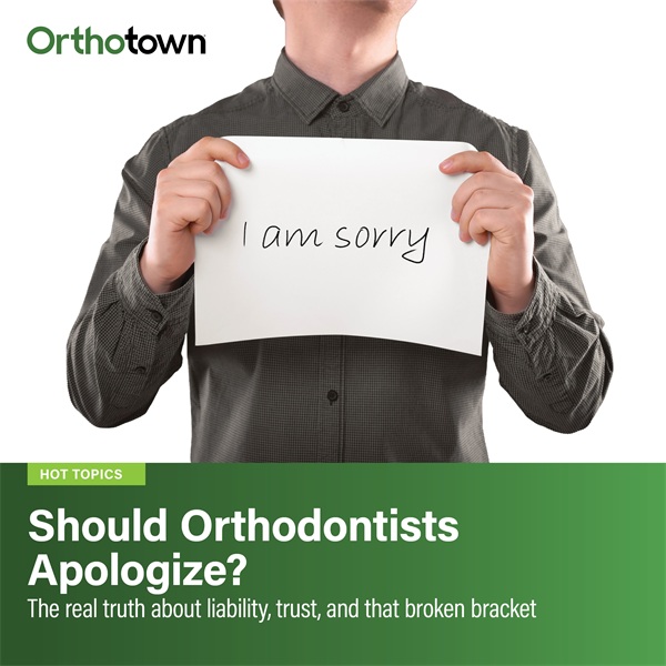 Should Orthodontists Apologize?