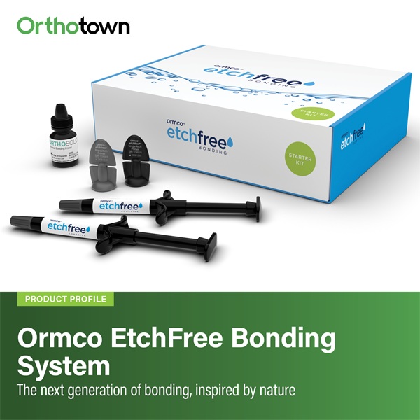 Product Profile: Ormco EtchFree Bonding System